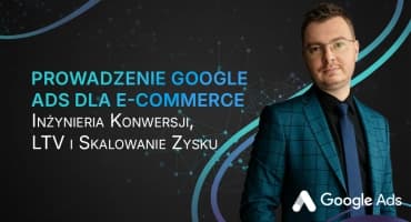 Prowadzenie Google Ads dla E-commerce